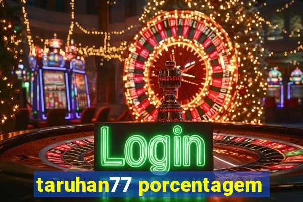 taruhan77 porcentagem